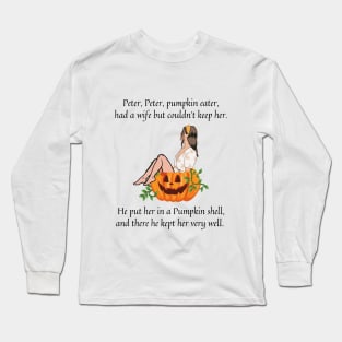 Peter Peter Pumpkin Eater nursery rhyme Long Sleeve T-Shirt